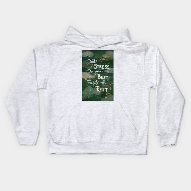 Don't Stress Do your Best Forget the Rest Kids Hoodie by SanMade